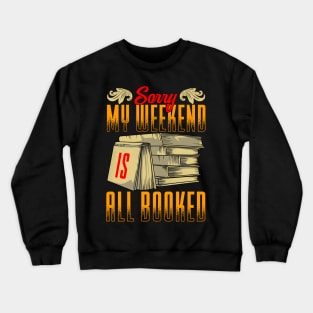 Funny Sorry My Weekend Is All Booked Pun Crewneck Sweatshirt